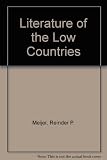 Literature of the Low Countries : a short history of Dutch literature in the Netherlands and Belgium