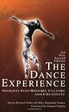 The Dance Experience: Insights into History, Culture and Creativity