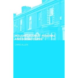 Housing Market Renewal and Social Class (Housing, Planning and Design)