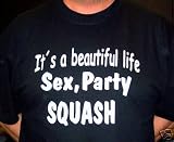 Beautiful life: Sex, Party, Squash; T-Shirt schwarz