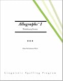 Allographs(tm) I Worksheets/Stories: Linguistic Spelling Program: Worksheets/stories (Linguistic Spelling Program)