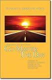 Remember, It Is Your Charge, Go Master The Day