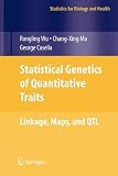 Statistical Genetics of Quantitative Traits: Linkage, Maps and QTL (Statistics for Biology and Health)