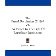 The French Revolution Of 1789 V1: As Viewed In The Light Of Republican Institutions by  John S. C. Abott