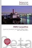 RMS Carpathia: Cunard Line, Transatlantic, Swan Hunter, Maiden Voyage,  RMS Titanic, World War I