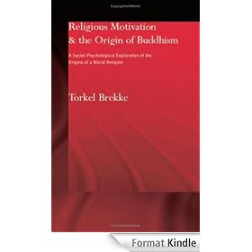 Religious Motivation and The Origins of Buddhism: A Social-Psychological Exploration of The Origins of a World Religion