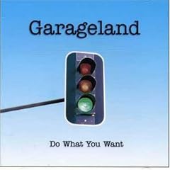 Do What You Want by  Garageland 