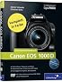 Canon EOS 1000D. Das Kamerahandbuch: Alle Funktionen, Programme und Men�s - Aufnahmetechniken mit der Canon EOS  1000D - Praxisratgeber f�r Objekte, ... 1000D und zu Photoshop CS4 (Galileo Design)