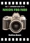 The PIP Expanded Guide to the Nikon F80/N80 (PIP Expanded Guide Series)