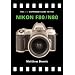 The PIP Expanded Guide to the Nikon F80/N80 (PIP Expanded Guide Series)