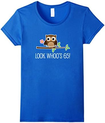 65th Birthday Shirt Funny Look Whoos 65 Owl T-shirt - Female Medium - Royal Blue