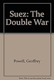 Suez : the double war