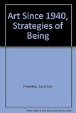 Art since 1940 : strategies of being