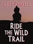 Ride the Wild Trail (Thorndike Western I)