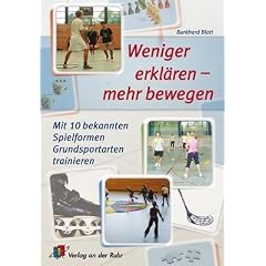 Weniger erkl�ren - mehr bewegen
