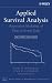Applied Survival Analysis: Regression Modeling of Time to Event Data (Wiley Series in Probability and Statistics)
