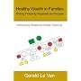 Healthy Wealth in Families: Sharing Prosperity Happiness and Purpose