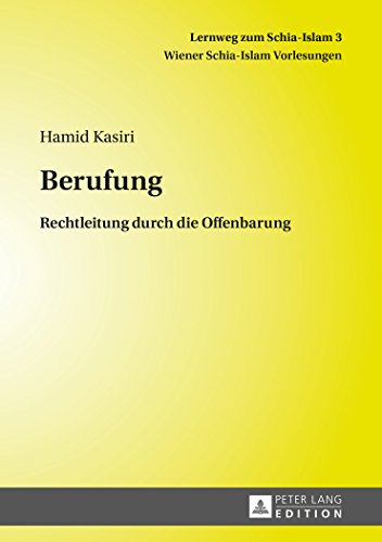 Berufung (Lernweg zum Schia-Islam. Wiener Schia-Islam Vorlesungen) (German Edition)