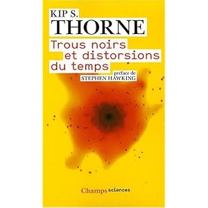 Trous noirs et distorsions du temps : L'h�ritage sulfureux d'Einstein