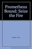 Seize the fire : a version of Aeschylus's Prometheus bound