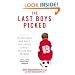 The Last Boys Picked: Helping Boys Who Don't Play Sports Survive Bullies and Boyhood