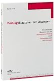 Pr&uuml;fungsklausuren mit L&ouml;sungen - Band 2011: Die offiziellen Klausuren aus der Steuerberater-Pr&uuml;fung 2010/2011 sowie &Uuml;bungsklausuren zu den jeweiligen Pr&uuml;fungsgebieten mit L&ouml;sungen - 