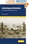 Archaeology and Colonialism: Cultural Contact from 5000 BC to the Present (Topics in Contemporary Archaeology)
