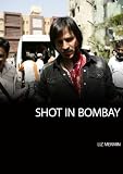 Shot In Bombay