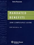 Mandated Benefits: 2008 Compliance Guide