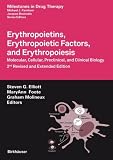 Erythropoietins, Erythropoietic Factors, and Erythropoiesis: Molecular, Cellular, Preclinical, and Clinical Biology (Milestones in Drug Therapy)