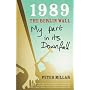 1989 The Berlin Wall: My Part in Its Downfall