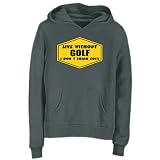 Sweatshirt Woman Dark Silver  Live Without Golf , I Don't Think So !  Sports