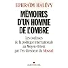 M�moires d'un homme de l'ombre : Les coulisses de la politique internationale au Moyen-Orient par l'ex-directeur du Mossad