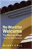 Image of No Word for Welcome: The Mexican Village Faces the Global Economy
