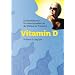 Vitamin D - Das Sonnenhormon f�r unsere Gesundheit und der Schl�ssel zur Pr�vention