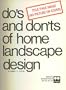 Do's and don'ts of home landscape design,
