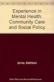 Experience in mental health : community care and social policy
