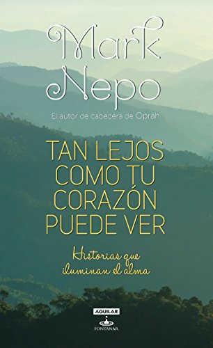 Tan lejos como tu corazón puede ver: Historias que iluminan el alma (Spanish Edition)