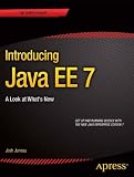 Introducing Java EE 7: a Look at What's New