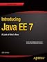 Introducing Java EE 7: a Look at What's New