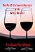 Perfect Circumstances and Why Wine?