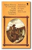 History of literature in the English language. Vol.8, American literature to 1900