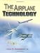 The Airplane: A History of Its Technology (Library of Flight Series)