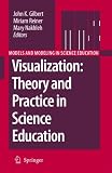 Visualization: Theory and Practice in Science Education (Models and Modeling in Science Education)