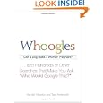 Whoogles: Can a Dog Make a Woman Pregnant - And Hundreds of Other Searches That Make You...