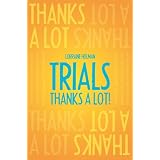 Trials: Thanks a Lot!