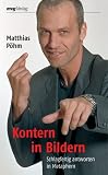 Kontern in Bildern: Schlagfertig antworten in Metaphern - Matthias P&ouml;hm