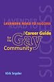 Lavender Road To Success: The Career Guide for the Gay Community