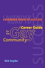 Lavender Road To Success: The Career Guide for the Gay Community