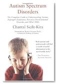 Autism Spectrum Disorders: The Complete Guide to Understanding Autism, Asperger's Syndrome, Pervasive Developmental Disorder, and Other ASDs